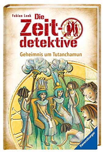 Die Zeitdetektive, Band 5: Geheimnis um Tutanchamun: Ein Krimi aus dem alten Ägypten