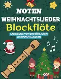 Noten Weihnachtslieder Blockflöte: Sammlung Von 20 Fröhlichen Weihnachtsliedern