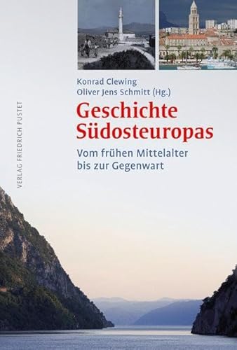 Geschichte Südosteuropas: Vom frühen Mittelalter bis zur Gegenwart (Kulturgeschichte)