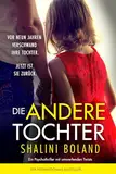 Die andere Tochter: Ein Psychothriller mit umwerfenden Twists