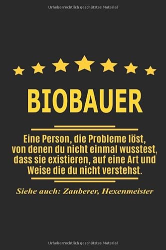 Biobauer Eine Person, die Probleme löst, von denen du nicht einmal wusstest, dass sie existieren, auf eine Art und Weise die du nicht verstehst. Siehe ... als Geschenk ideal zb auch nur als Deko