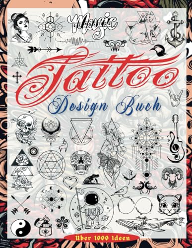 Tattoo Design Buch: Über 1000 Kleine und Minimalistische Tattoo-Designs für Echte Tätowierer, Profis und Amateure| Originelle, Inspirierende Ideen für Ihr Erstes Tattoo