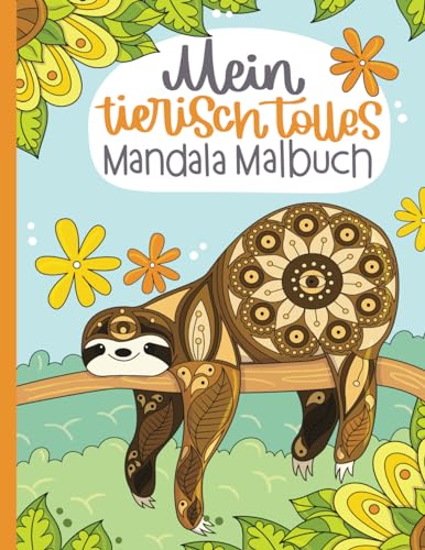 Mein tierisch tolles Mandala Malbuch: 55 wunderschöne und einzigartige Tier - Mandalas für Kinder ab 8 Jahren zum Ausmalen und Entspannen.