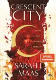 Crescent City – Wenn das Dunkel erwacht: Die deutsche Ausgabe des internationalen Bestsellers ›House of Earth and Blood‹ (Crescent City-Reihe 1)