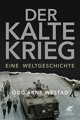 Der Kalte Krieg: Eine Weltgeschichte