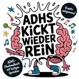 ADHS kickt wieder rein - Das lustige Fluchmalbuch: Hier kannst du dich kreativ entspannen! Humorvolles Geschenk für Erwachsene mit AD(H)S