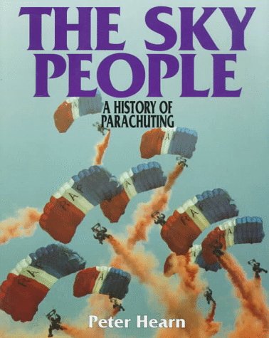 The Sky People: A History of Parachuting