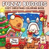 Fuzzy Buddies: Christmas Hygge Coloring Book for Adults and Kids with Cozy Holiday Designs of Super Cute Animal Characters, Bold and Simple Drawings For Relaxation and Stress Relief