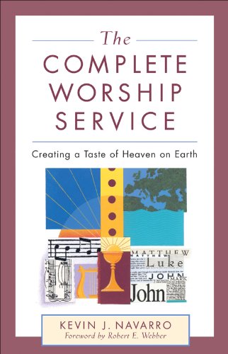 The Complete Worship Service: Creating a Taste of Heaven on Earth (English Edition)