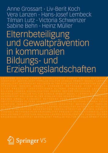 Elternbeteiligung und Gewaltprävention in kommunalen Bildungs- und Erziehungslandschaften: Modelle und Instrumente für die Praxis