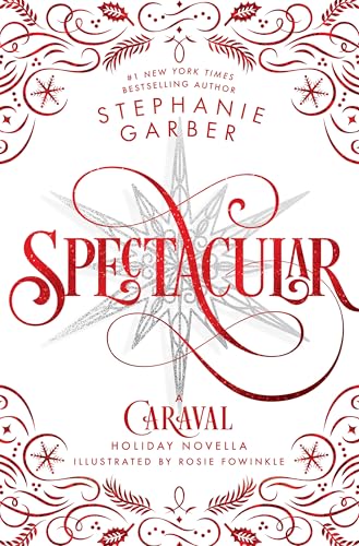 Spectacular: A Caraval Holiday Novella (Caraval, 4)