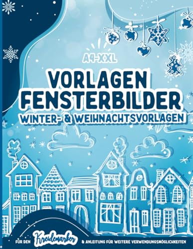 Fensterbilder Kreidemarker Vorlagen Winter & Weihnachten: wiederverwendbare, abwechslungsreiche Kreidestift Vorlagen für die Weihnachtszeit - Fenster bemalen mit dem abwischbaren Kreidestift!