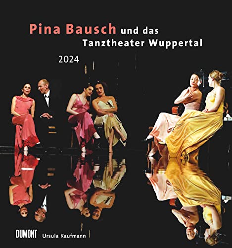 Kal. 2024 Pina Bausch Tanztheater