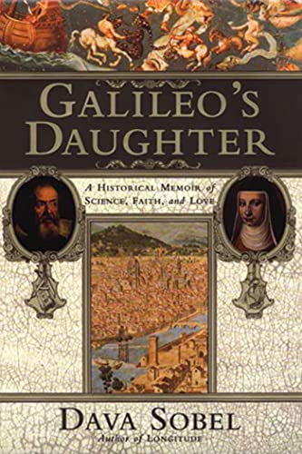 Galileo's Daughter: A Historic Memoir of Science, Faith and Love