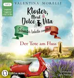 Kloster, Mord und Dolce Vita - Der Tote am Fluss: Folge 02. (Schwester Isabella ermittelt, Band 2)