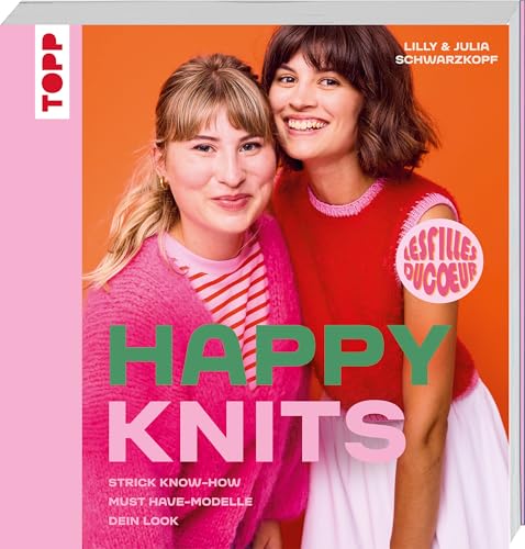 Happy Knits: Strick Know-how, Must have-Modelle, dein Look