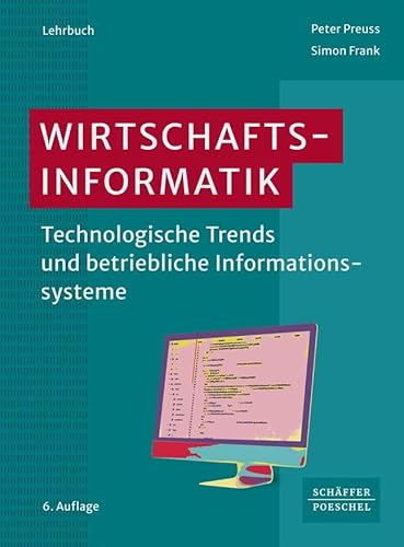 Wirtschaftsinformatik: Technologische Trends und betriebliche Informationssysteme