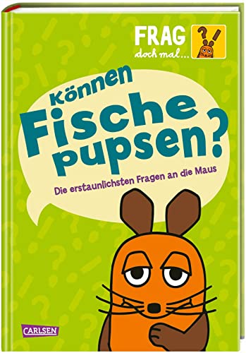 Frag doch mal ... die Maus: Können Fische pupsen?: Sachbuch mit Fotos für Kinder ab 8 Jahren