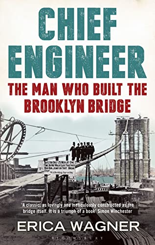 Chief Engineer: The Man Who Built the Brooklyn Bridge