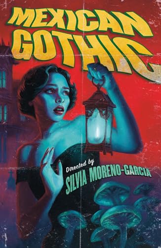 Mexican Gothic: The extraordinary international bestseller, 'a new classic of the genre'