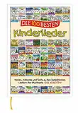 Die 100 besten Kinderlieder - das Liederbuch zur Serie DIE 30 BESTEN: Noten, Akkorde und Texte zu den beliebtesten Liedern der Musikserie "Die 30 besten"