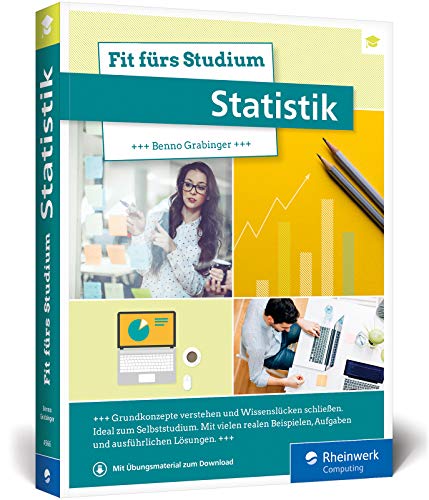 Fit fürs Studium – Statistik: Alle Grundlagen verständlich erklärt. Geeignet für Studiengänge mit statistischen Methoden: VWL, BWL, Informatik etc.