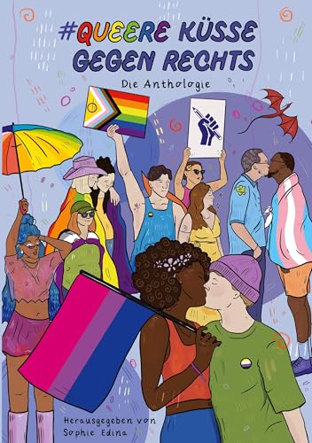 Queere Küsse Gegen Rechts: Die LGBTQIA+ Safe Space-Anthologie zum Hashtag #QueereKüsseGegenRechts