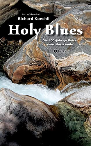 Holy Blues - die unglaubliche Geschichte der Gospelmusik: Die 400-jährige Reise einer Musikseele - ausgezeichnet mit dem PRIX PLUS 2022 (Schweizer Kulturpreis)