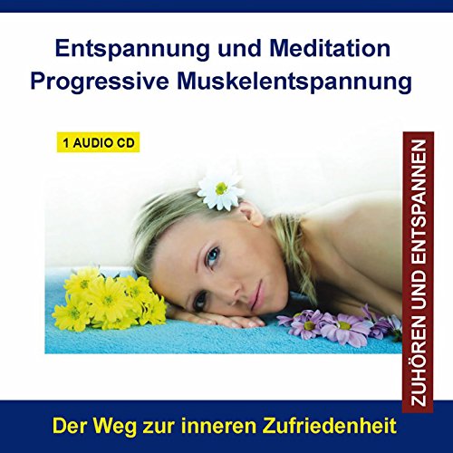 Entspannung und Meditation Progressive Muskelentspannung nach Jacobson CD - Muskelrelaxation - Entspannung für Kinder, Jugendliche und Erwachsene