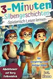 Spielerisch Lesen lernen I 3-Minuten Silbengeschichten für neugierige und mutige Jungs. Abenteuer auf Burg Falkenblick. Erstlesebuch mit Rätseln und Übungen für kleine Entdecker. 1+2. Klasse