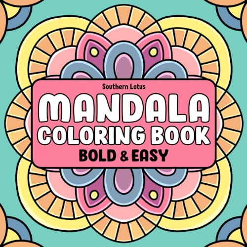 Mandala: Coloring Book of Bold and Easy Designs for Stress Relief and Relaxation, Simple Mandalas for Adults and Teens to Color With Geometric Shapes, ... and More (Bold & Easy Coloring, Band 7)