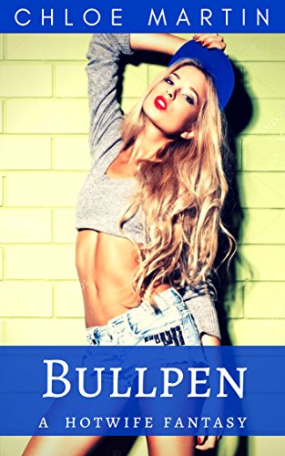 Bullpen: A Hotwife Fantasy (Down and Dirty Hotwives Book 1) (English Edition)