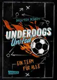 Underdogs United - Ein Team für alle: Mitreißende Fußballgeschichte für ALLE ab 10 - tolles Statement für mehr Miteinander