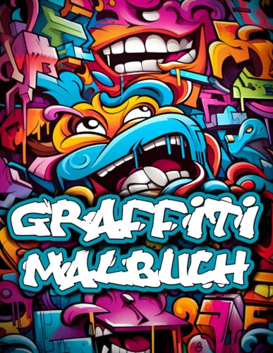 Graffiti Malbuch: Einzigartige Sammlung von 50 Original-Street-Art-Malvorlagen für Erwachsene und Jugendliche