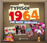 Typisch 1964 - Der beste Jahrgang: Jahrgangsbuch zum 60. Geburtstag - Das perfekte Geschenk zum runden Geburtstag - Fotos, Texte, Erinnerungen (Geschenkbuch)