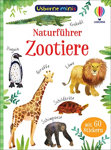 Usborne Minis Naturführer: Zootiere: mit 60 Stickern (Usborne-Minis-Reihe)