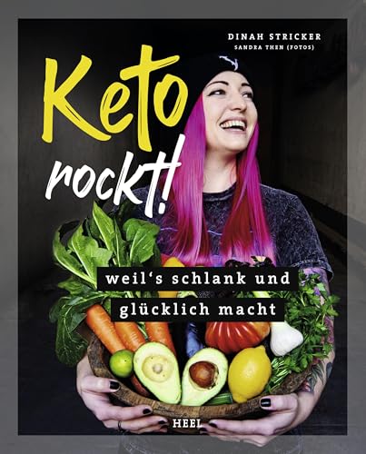 Keto rockt!: Weil's schlank und glücklich macht