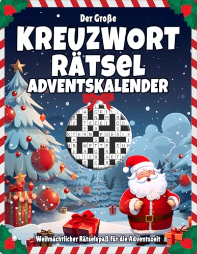 Kreuzworträtsel Adventskalender: Großer Rätselspaß für den Advent mit liebevoll gestaltetem Innenleben I Inkl. Anleitungen und Lösungen I Extra Groß