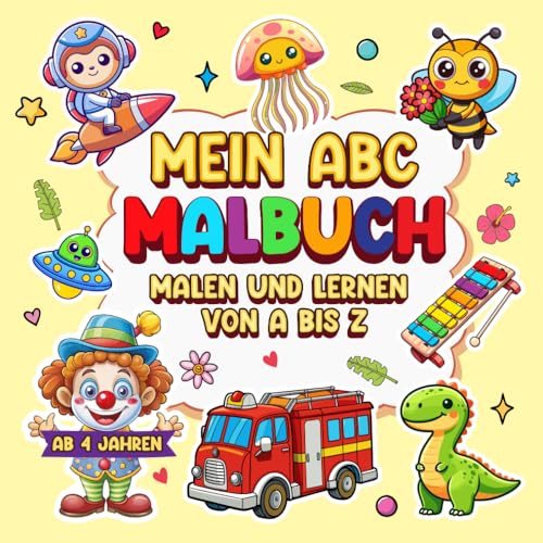 Mein ABC Malbuch: Malen und Lernen von A bis Z – Das kreative Alphabet-Malbuch zur Förderung von Motorik, Buchstabenerkennung und Konzentration für Kinder ab 4 Jahren