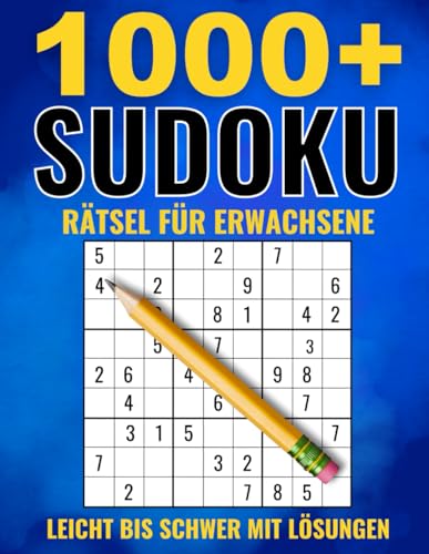 1000+ Sudoku Rätsel für Erwachsene: Leicht bis Schwer mit Lösungen - Sudoku Buch für Erwachsene