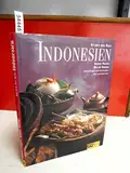 Indonesien, Küchen der Welt. Originalrezepte und Interessantes über Land und Leute