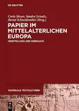 Papier im mittelalterlichen Europa: Herstellung und Gebrauch (Materiale Textkulturen 7)