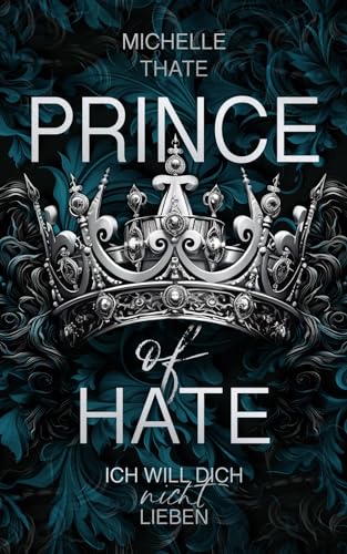 Prince of Hate: Ich will dich nicht lieben (Royal Series)