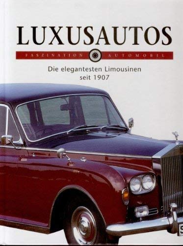 Luxusautos. Die elegantesten Limousinen seit 1907.