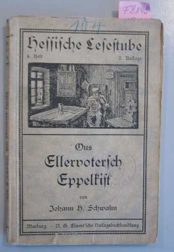 Ous Ellervotersch Eppelkist. - Reihe: Hessische Lesestube. 4.Heft.