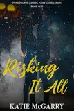 Risking it All: Pushing the Limits Next Generation (English Edition)