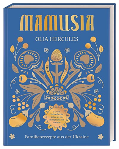 Mamusia: Familienrezepte aus der Ukraine. Der Verkaufserlös geht komplett an die Ukraine-Hilfe Berlin e.V.