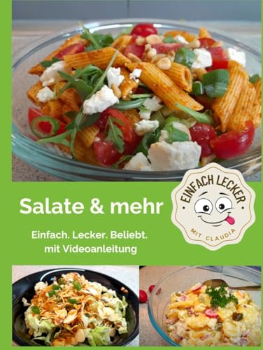 Salate & mehr - Einfach. Lecker. Beliebt.: Über 35 alltagstaugliche Rezepte für jede Gelegenheit – zum Mitnehmen, Vorbereiten und Weglöffeln!