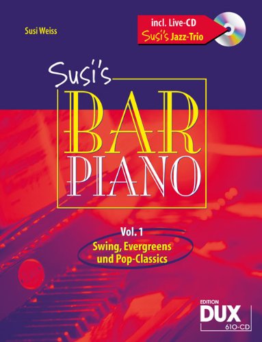 Susis Bar Piano Band 1 inkl. CD, 20 Evergreens in mittelschweren Arrangements für Klavier [Musiknoten] Susi Weiss Arr.