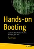 Hands-on Booting: Learn the Boot Process of Linux, Windows, and Unix (English Edition)